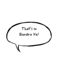 That’s So Bandra Ya -A